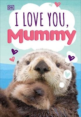 I Love You, Mummy -  Dk