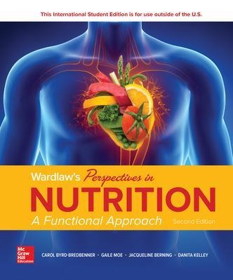 ISE Wardlaw's Perspectives in Nutrition: A Functional Approach - Carol Byrd-Bredbenner, Gaile Moe, Donna Beshgetoor, Jacqueline Berning, Danita Kelley