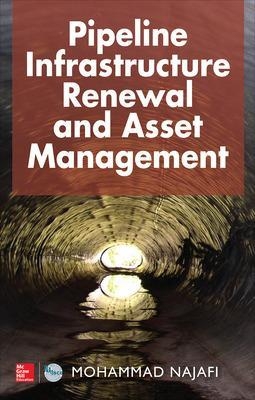 Pipeline Infrastructure Renewal and Asset Management - Mohammad Najafi