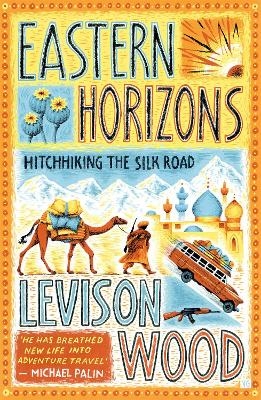 Eastern Horizons - Levison Wood