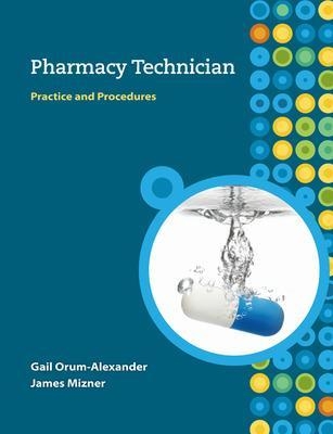 MP Pharmacy Technician: Practice and Procedures w/Student CD - Gail Orum-Alexander, James Mizner
