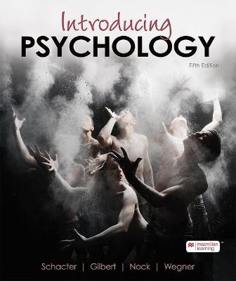 Introducing Psychology - Daniel L. Schacter, Daniel Gilbert, Matthew Nock, Daniel Wegner