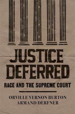 Justice Deferred - Orville Vernon Burton, Armand Derfner