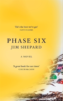 Phase Six - Jim Shepard