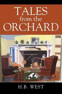 Tales from The Orchard - H B West