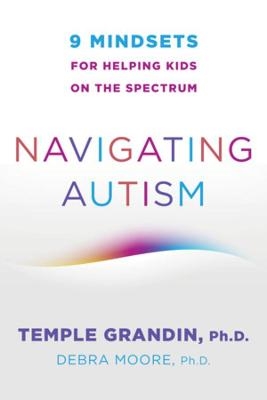 Navigating Autism - Temple Grandin, Debra Moore