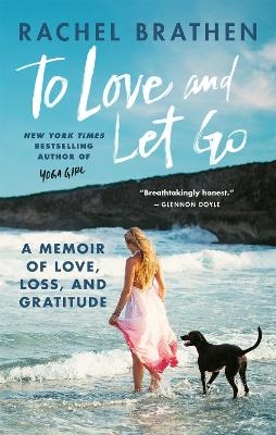 To Love and Let Go - Rachel Brathen