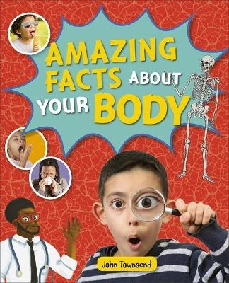 Reading Planet KS2 - Amazing Facts about your Body - Level 5: Mars - John Townsend