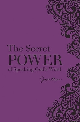 The Secret Power of Speaking God's Word (New Deluxe Binding) - Joyce Meyer