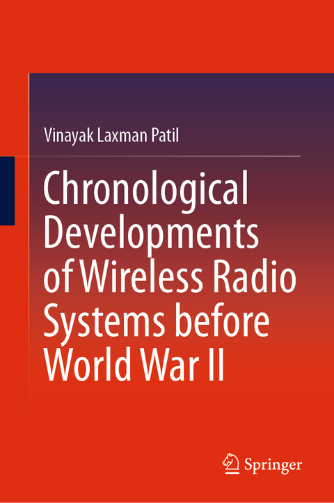 Chronological Developments of Wireless Radio Systems before World War II - Vinayak Laxman Patil