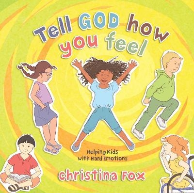 Tell God How You Feel - CHRISTINA FOX