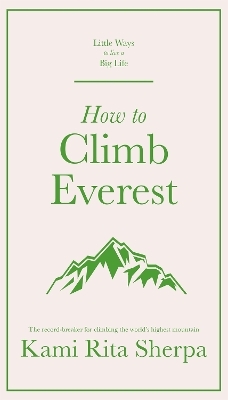 How to Climb Everest - Kami Rita Sherpa