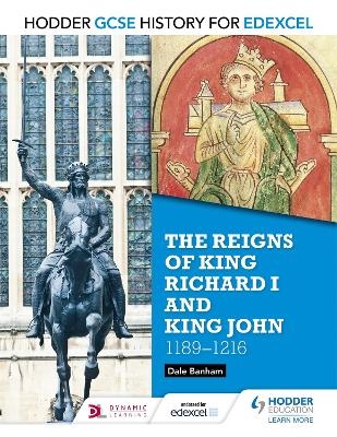 Hodder GCSE History for Edexcel: The reigns of King Richard I and King John, 1189-1216 - Dale Banham