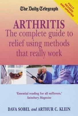 Arthritis - What Really Works: New edition -  Arthur Klein,  Dava Sobel