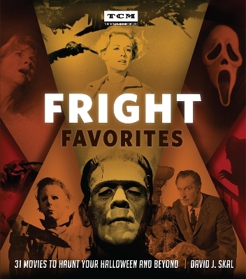 Fright Favorites - David J. Skal, Turner Classic Movies