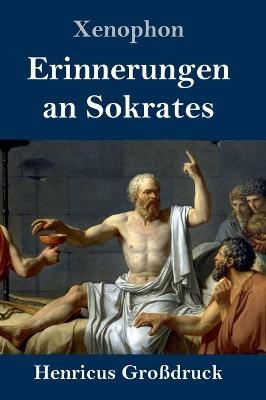 Erinnerungen an Sokrates (Großdruck) -  Xenophon