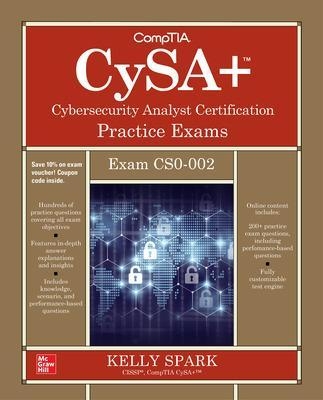 CompTIA CySA+ Cybersecurity Analyst Certification Practice Exams (Exam CS0-002) - Kelly Sparks