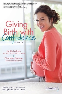 Giving Birth With Confidence - Judith Lothian, Charlotte DeVries