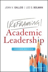 Reframing Academic Leadership - Gallos, Joan V.; Bolman, Lee G.