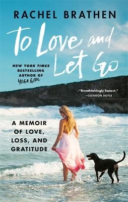 To Love and Let Go - Rachel Brathen