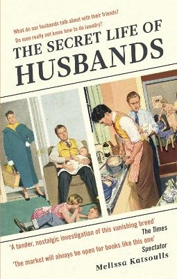 The Secret Life of Husbands - Melissa Katsoulis