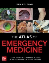 Atlas of Emergency Medicine - Knoop, Kevin; Stack, Lawrence; Storrow, Alan; Thurman, R. Jason