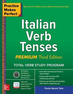 Practice Makes Perfect: Italian Verb Tenses, Premium Third Edition - Paola Nanni-Tate