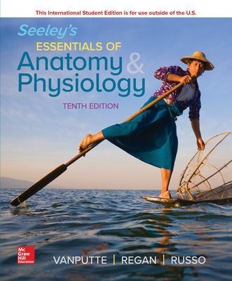 ISE Seeley's Essentials of Anatomy and Physiology - Cinnamon Vanputte, Jennifer Regan, Andrew Russo