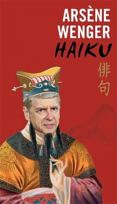 Arsène Wenger Haiku - Gunnar Sorrars