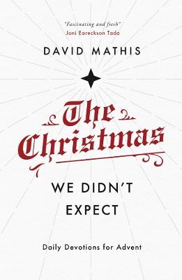 The Christmas We Didn't Expect - David Mathis