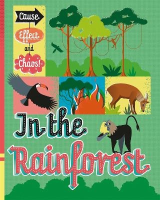 Cause, Effect and Chaos!: In the Rainforest - Paul Mason