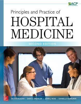 Principles and Practice of Hospital Medicine, Second Edition - Sylvia McKean, John Ross, Daniel Dressler, Danielle Scheurer