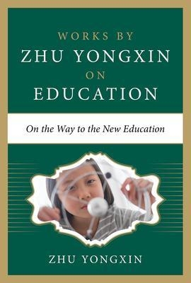 On the Way to the New Education - Zhu Yongxin