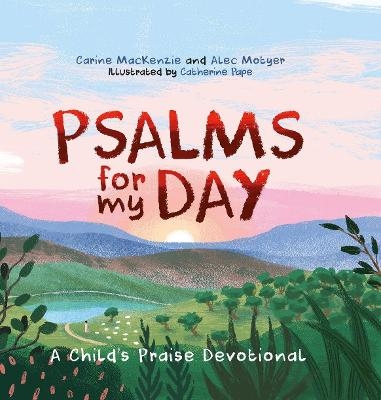 Psalms for My Day - Carine Mackenzie, Alec Motyer