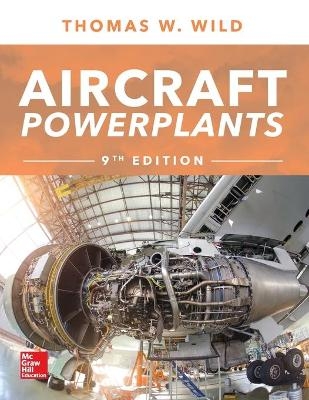 Aircraft Powerplants, Ninth Edition - Thomas Wild