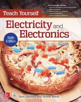 Teach Yourself Electricity and Electronics, Sixth Edition - Gibilisco, Stan; Monk, Simon