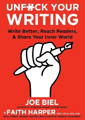 Unfuck Your Writing - Joe Biel, Faith G. Harper