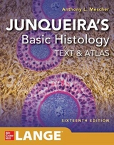Junqueira's Basic Histology: Text and Atlas, Sixteenth Edition - Mescher, Anthony L.