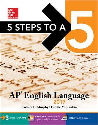 5 Steps to a 5: AP English Language 2017 - Barbara Murphy, Estelle Rankin