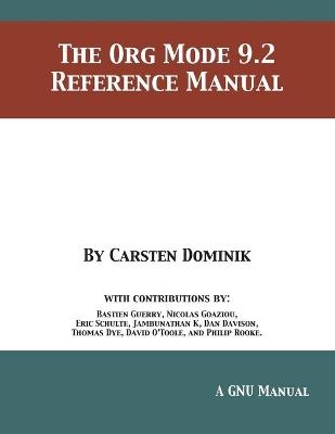 The Org Mode 9.2 Reference Manual - Carsten Dominik