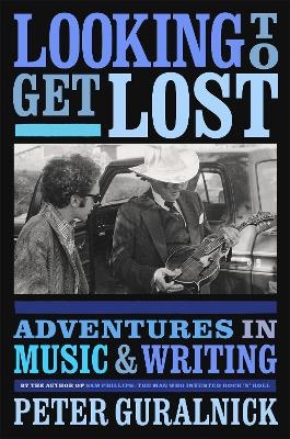 Looking To Get Lost - Peter Guralnick