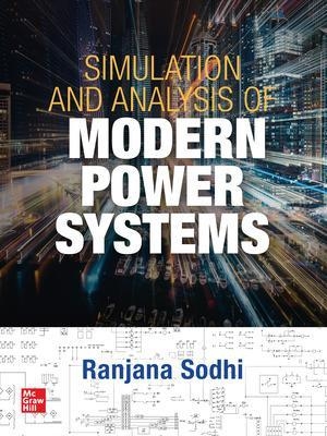 Simulation and Analysis of Modern Power Systems - Ranjana Sodhi