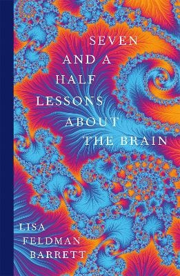 Seven and a Half Lessons About the Brain - Lisa Feldman Barrett