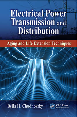 Electrical Power Transmission and Distribution -  Bella H. Chudnovsky