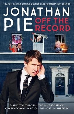 Jonathan Pie: Off The Record - Jonathan Pie, Andrew Doyle, Tom Walker