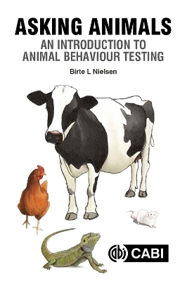 Asking Animals: An Introduction to Animal Behaviour Testing - BIRTE L NIELSEN