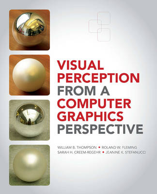 Visual Perception from a Computer Graphics Perspective -  Sarah Creem-Regehr, Germany) Fleming Roland (University of Giessen, Salt Lake City Jeanine Kelly (University of Utah  Utah  USA) Stefanucci, Salt Lake City William (University of Utah  USA) Thompson