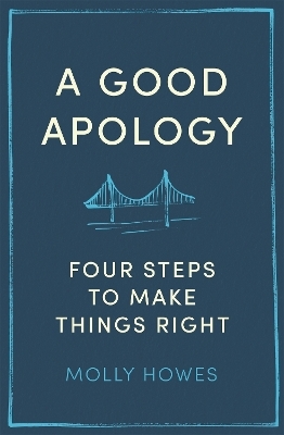 A Good Apology - Molly Howes PhD