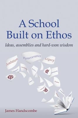 A School Built on Ethos - James Handscombe