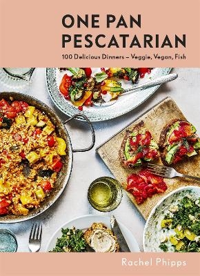 One Pan Pescatarian - Rachel Phipps